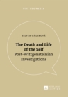 The Death and Life of the Self : Post-Wittgensteinian Investigations - eBook