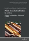 Polish Translation Studies in Action : Concepts - Methodologies - Applications. A Reader - eBook