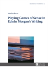 Playing Games of Sense in Edwin Morgan's Writing - eBook