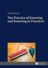 The Practice of Knowing and Knowing in Practices - eBook