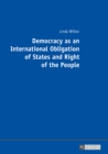Democracy as an International Obligation of States and Right of the People - eBook