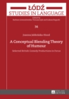 A Conceptual Blending Theory of Humour : Selected British Comedy Productions in Focus - eBook