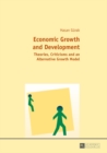 Economic Growth and Development : Theories, Criticisms and an Alternative Growth Model - eBook