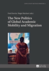 The New Politics of Global Academic Mobility and Migration - eBook
