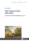 The Vicious Circle 1832-1864 : A History of the Polish Intelligentsia - Part 2 - eBook