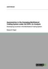 Asymmetries in the Emerging Multilateral Trading System under the WTO : An Analysis: Developing countries in the Multilateral Trading System - Book