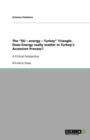 The Eu - Energy - Turkey Triangle. Does Energy Really Matter in Turkey's Accession Process? - Book