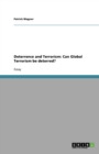 Deterrence and Terrorism : Can Global Terrorism Be Deterred? - Book