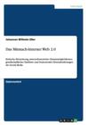 Das Mitmach-Internet Web 2.0 : Kritische Betrachtung unternehmerischer Einsatzmoeglichkeiten, gesellschaftlicher Einflusse und bedeutender Herausforderungen der Social Media - Book