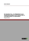 Die hassliche Frau - Zur Moeglichkeit neuer Geschlechtermodelle in der Literatur des 19. und beginnenden 20. Jahrhunderts - Book