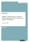 Indigene Organisationen in Ecuador : Abgrenzung durch positive Selbst- und negative Fremdbilder: Eine Diskursanalyse - Book