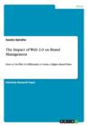 The Impact of Web 2.0 on Brand Management : How to Use Web 2.0 Efficiently to Create a Higher Brand Value - Book