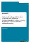 Die deutsche Aussenpolitik der Jahre 1935-1938 unter besonderer Berucksichtigung der Deutsch-Britischen Beziehungen sowie der britischen Appeasementpolitik - Book