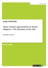 About wasted opportunities in Kazuo Ishiguro's "The Remains of the Day." : Running in Circles - Book