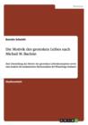 Die Motivik des grotesken Leibes nach Michail M. Bachtin : Eine Darstellung der Motive der grotesken Leibeskonzeption sowie eine Analyse des indianischen Mythenzyklus der Winnebago Indianer - Book