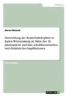 Entwicklung der Realschullehrplane in Baden-Wurttemberg ab Mitte des 20. Jahrhunderts und ihre schultheoretischen und didaktischen Implikationen - Book