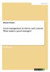 Good Management in Theory and Context : What Makes a Good Manager? - Book