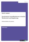 Das deutsche Gesundheitswesen zwischen Wettbewerb und Regulierung : Wettbewerbsfelder und -parameter - Book