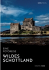 Wildes Schottland. Eine Fotoreise - Book