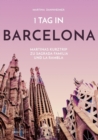 1 Tag in Barcelona : Martinas Kurztrip zu Sagrada Familia und La Rambla - Book