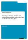 Don Draper. Literatur-, Medien- Und Kulturwissenschaftliche Analyse Der Figur Aus Der Tv-Serie Mad Men - Book