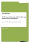 Die Kommerzialisierung und Globalisierung des deutschen Profifussballs : Eine durch McDonaldisierung gepragte Entwicklung? - Book