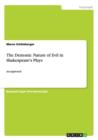 The Demonic Nature of Evil in Shakespeare's Plays : An Approach - Book