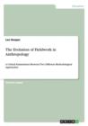 The Evolution of Fieldwork in Anthropology : A Critical Examination Between Two Different Methodological Approaches - Book