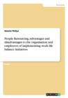 People Resourcing. Advantages and Disadvantages to the Organisation and Employees of Implementing Work Life Balance Initiatives - Book