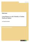 Long Memory in the Volatility of Indian Financial Market : An Empirical Analysis - Book