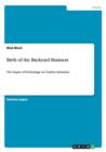 Birth of the Backyard Business : The Impact of Technology on Creative Industries - Book