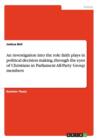 An Investigation Into the Role Faith Plays in Political Decision Making, Through the Eyes of Christians in Parliament All-Party Group Members - Book