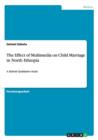 The Effect of Multimedia on Child Marriage in North Ethiopia : A Hybrid Qualitative Study - Book