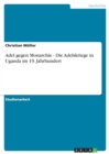 Adel Gegen Monarchie - Die Adelskriege in Uganda Im 19. Jahrhundert - Book