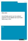 Social Media and Its Use for Political Purposes in the Middle East and North Africa Since 2010 - Book