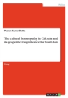 The Cultural Homeopathy in Calcutta and Its Geopolitical Significance for South Asia - Book