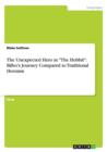 The Unexpected Hero in "The Hobbit" : Bilbo's Journey Compared to Traditional Heroism - Book