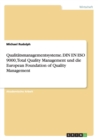 Qualitatsmanagementsysteme. DIN EN ESO 9000, Total Quality Management und die European Foundation of Quality Management - Book