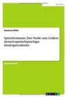 Sprachdominanz. Eine Studie Zum Lexikon Deutsch-Spanischsprachiger Kindergartenkinder - Book