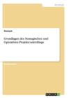 Grundlagen Des Strategischen Und Operativen Projektcontrollings - Book