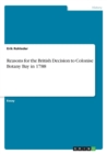 Reasons for the British Decision to Colonise Botany Bay in 1788 - Book