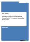 Kingship in Anglo-Saxon England. a Comparison of Oswald and Edmund as Royal Saints - Book