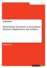 Elektronische Demokratie in Deutschland. Elemente, Moeglichkeiten und Gefahren - Book