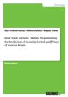 Fruit Trade in India. MATLAB Programming for Prediction of Monthly Arrival and Prices of Various Fruits - Book