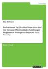 Evaluation of the Brazilian Fome Zero and the Mexican Oportunidades Anti-hunger Programs as Strategies to Improve Food Security - Book