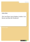 The Last Three Stock Market Crashes. Can Boom and Bust Be Predicted? - Book
