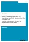 Online-Entertainment-Medien : Die Fragebloecke des Media Monitors uber die Akzeptanz von Internet-Entertainment-Medien wie Musik-Downloads im Detail - Book