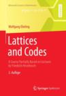 Lattices and Codes : A Course Partially Based on Lectures by Friedrich Hirzebruch - Book