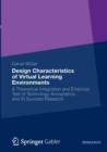 Design Characteristics of Virtual Learning Environments : A Theoretical Integration and Empirical Test of Technology Acceptance and IS Success Research - Book