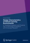 Design Characteristics of Virtual Learning Environments : A Theoretical Integration and Empirical Test of Technology Acceptance and IS Success Research - eBook